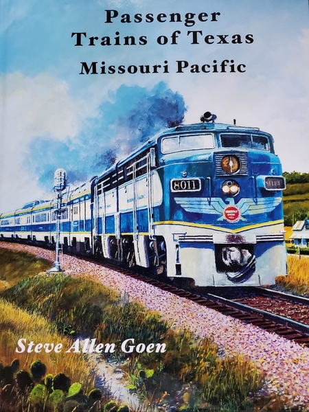 MP Passenger Trains of Texas Steve Goen John Winfield