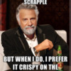 i-dont-always-eat-scrapple