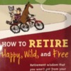 how to retire happy wild &amp; free